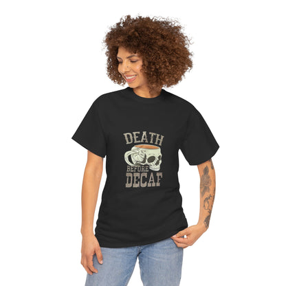 Death Before Decaf Women's Heavy Cotton Coffee lover T-Shirt