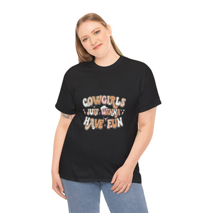 Cowgirls Just Wanna Have Fun Women's Heavy Cotton Tee